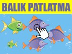 Dokunarak Balık Patlatma Oyna